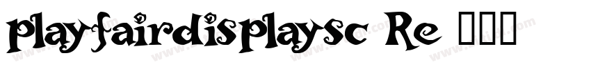 playfairdisplaysc Re字体转换